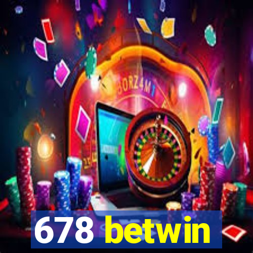 678 betwin